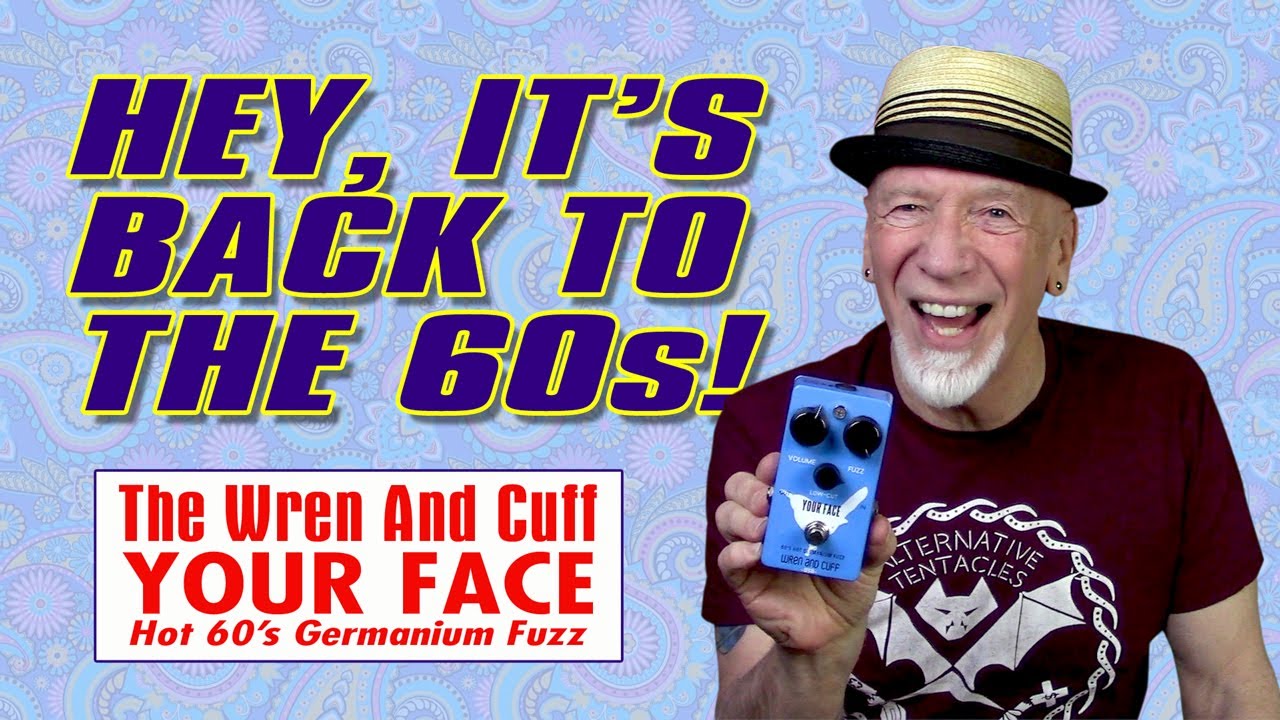 Wren and Cuff Your Face '70s | smooth silicon '70s fuzz - YouTube