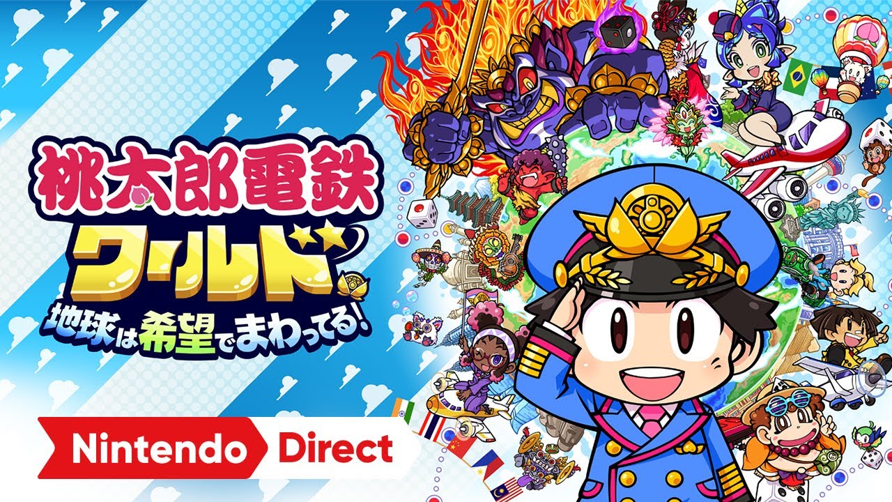 桃太郎電鉄ワールド ～地球は希望でまわってる！～ [Nintendo Direct