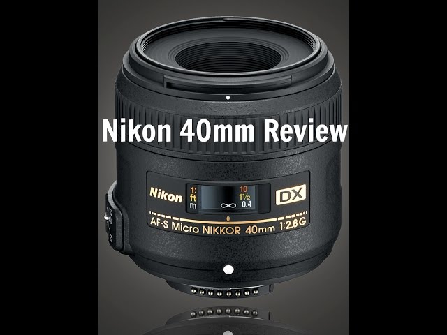 NIKON 40MM F2.8 AF-S DX MICRO LENS REVIEW - YouTube