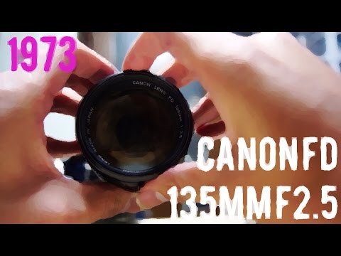 レンズレビュー】CANON FD 135mm F2.5【フルサイズ対応】 - YouTube