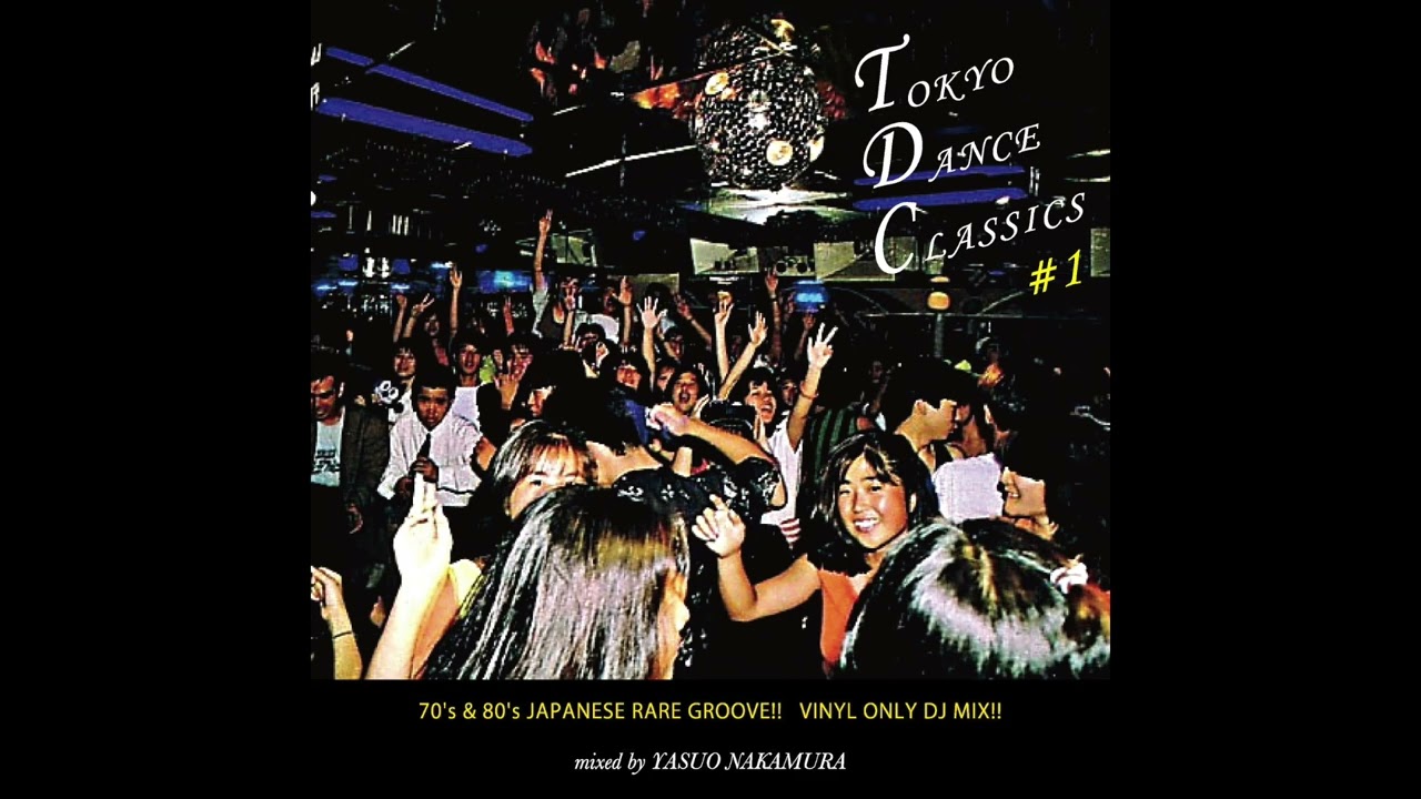 TOKYO DANCE CLASSICS #1』Mixed by 中村保夫 | 東京キララ社