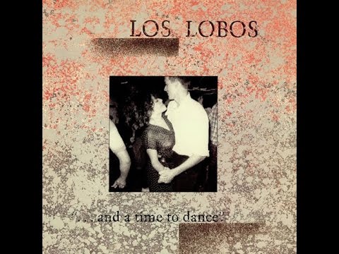 Los Lobos –  And A Time To Dance – Vinyl (Specialty Pressing