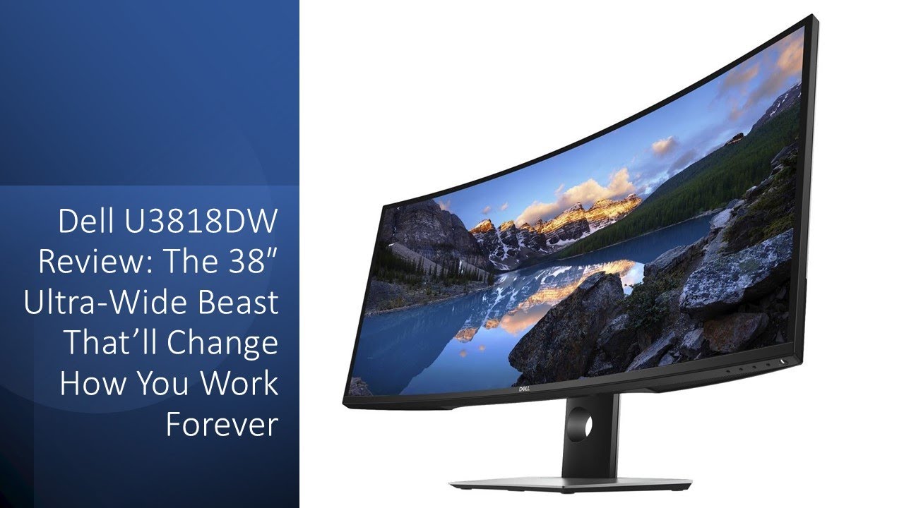 Dell U3818DW Review: The 38″ Ultra-Wide Beast That'll Change How