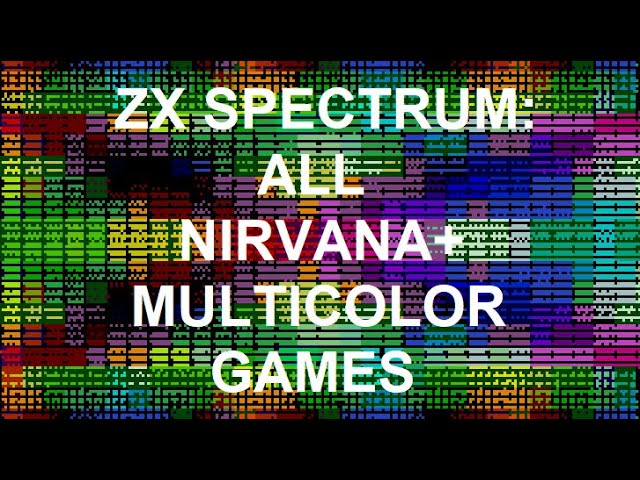 ZX Spectrum MULTICOLOR Engines Part 3/4: NIRVANA+ all games 2016
