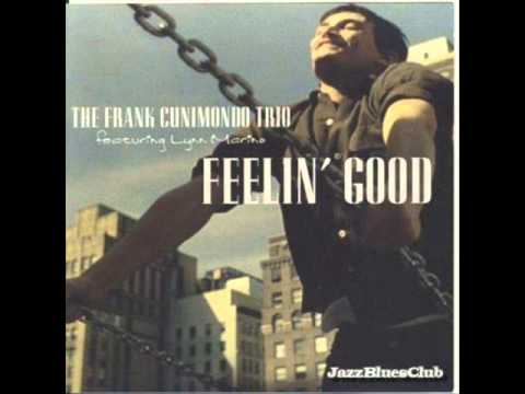 the frank cunimondo trio ft. lynn marino - feelin' good - YouTube