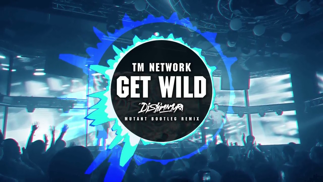 TM NETWORK - GET WILD (DJ Shimamura Mutant Bootleg Remix) - YouTube