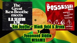 Ken Boothe - Black Gold & Green x Possessed Riddim [Megamix] - YouTube