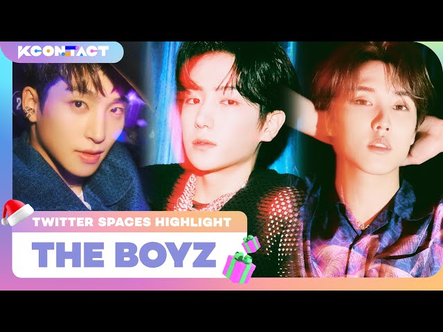 THE BOYZ (더보이즈) | TWITTER SPACES HIGHLIGHT | S5 | KCON:TACT