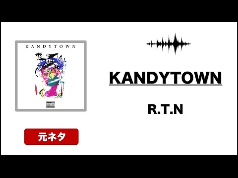 日本語ラップ 元ネタ MIX】KANDYTOWN / R.T.N Prod: MIKI / Rap: RYOHU