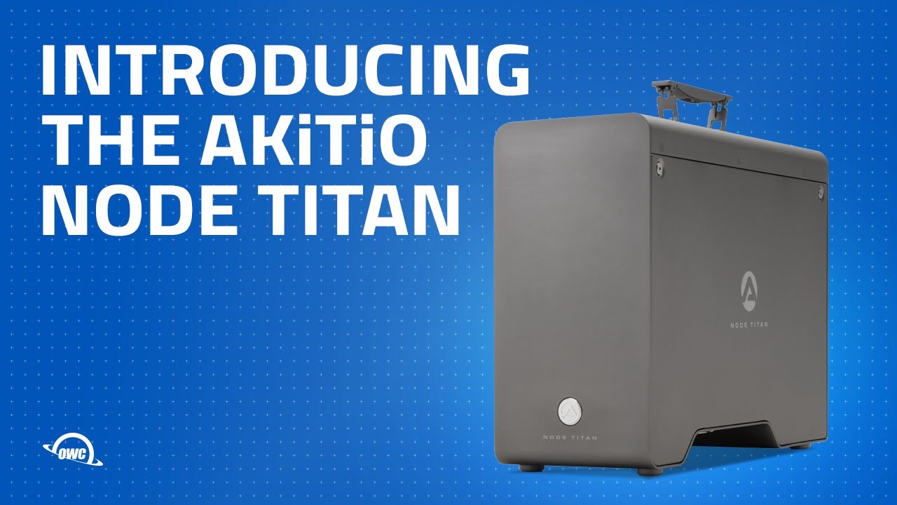 AKiTiO Node Titan - eGPU & eGFX for Thunderbolt-Equipped Macs and PCs