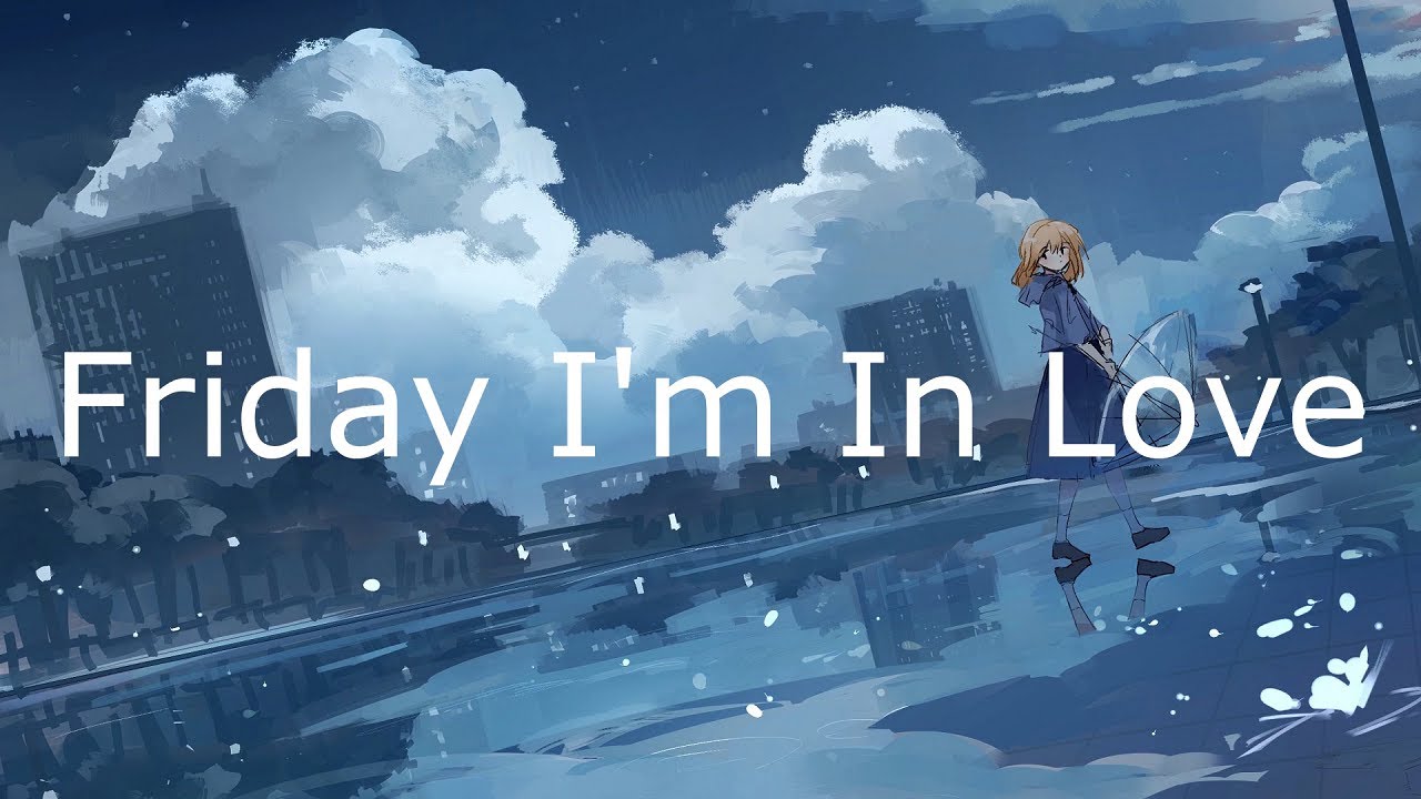 The Cure - Friday I'm In Love (Lyrics In Japanese & English / 英詞