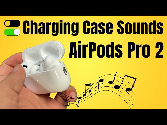 AirPods Pro 2: How to Enable/Disable Charging Case Sounds (With