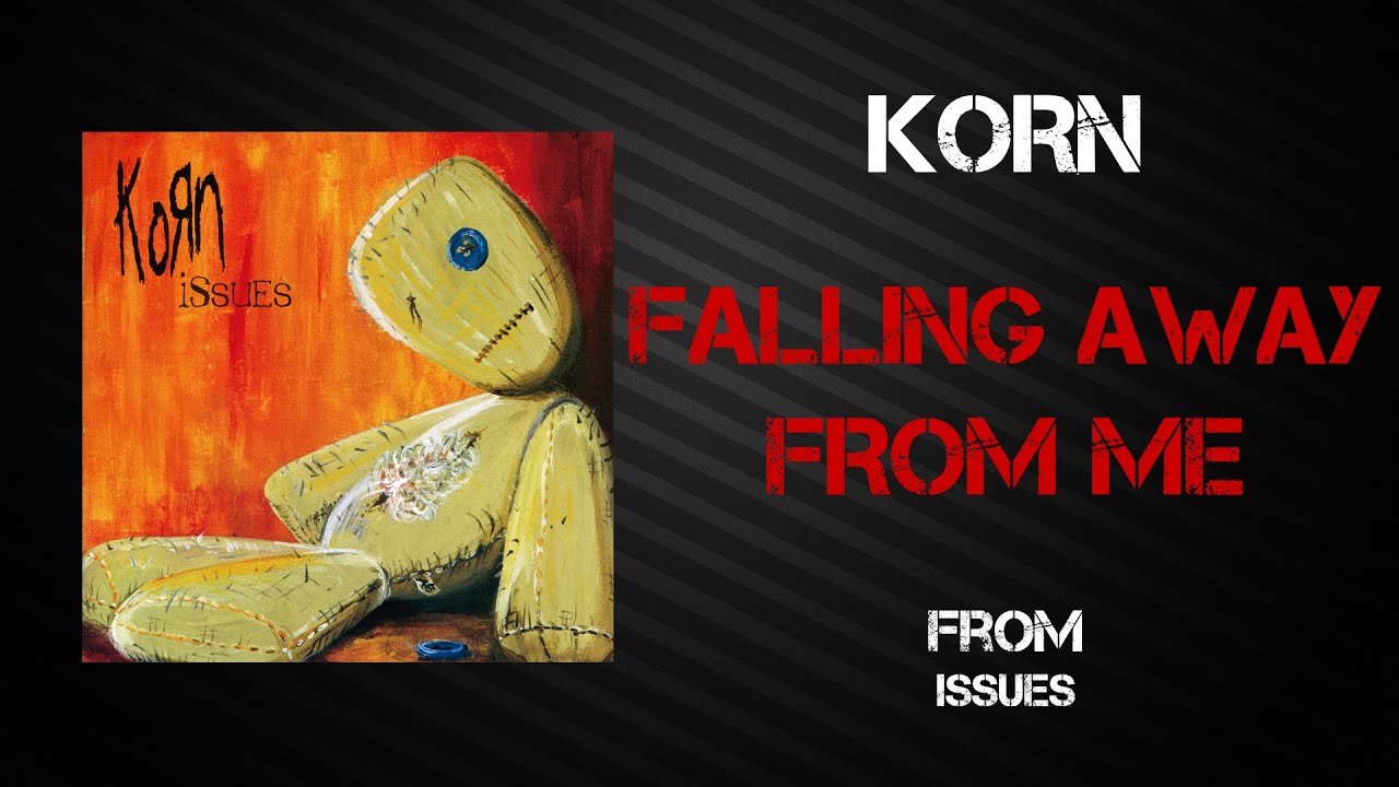 Korn - Falling Away From Me [Lyrics Video] - YouTube