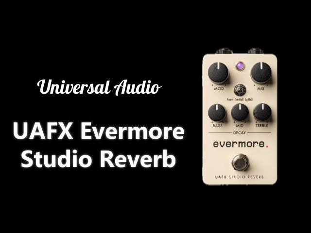 ｴﾌｪｸﾀｰ紹介 #53 Universal Audio【UAFX Evermore Studio Reverb