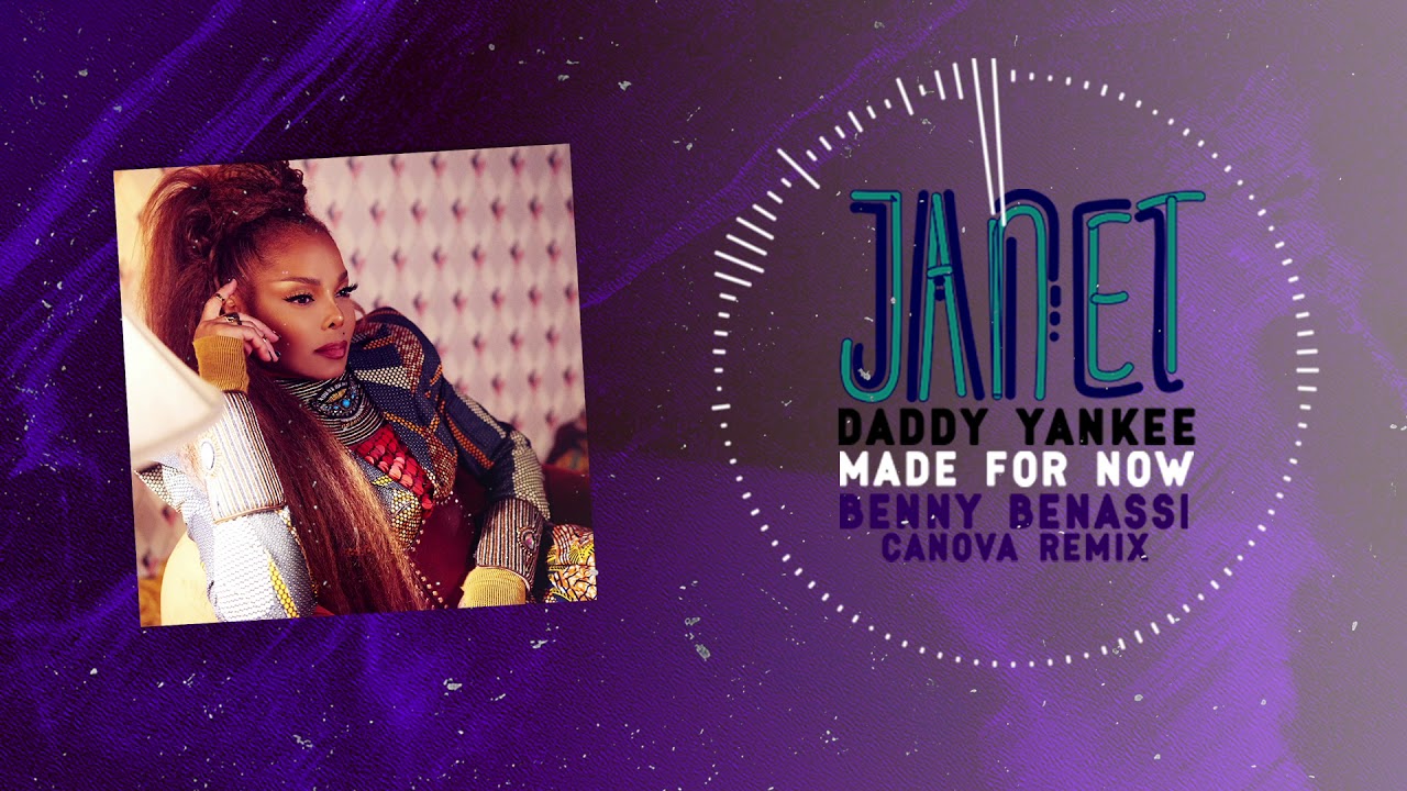Janet Jackson x Daddy Yankee - Made For Now (Benny Benassi