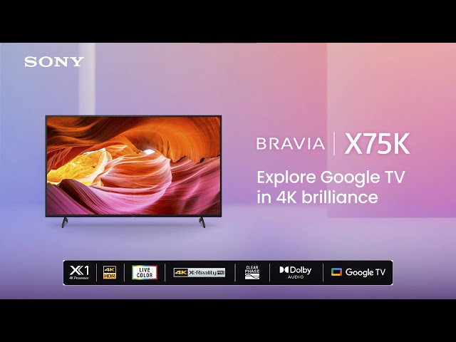 Introducing Sony BRAVIA X75K- Google TV - YouTube