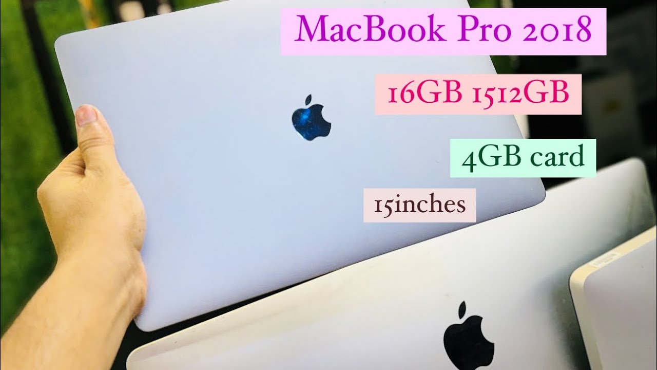 MacBook Pro 2018, i7, 16GB, 512GB, 4GB -15inches - YouTube