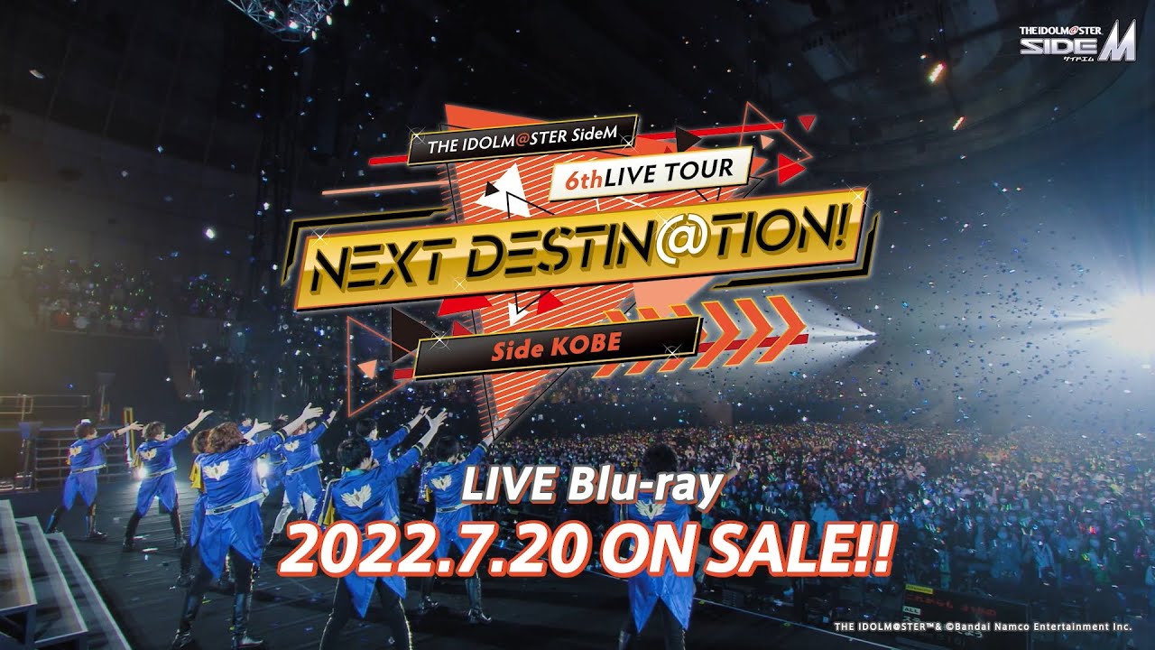 SideM】THE IDOLM@STER SideM 6thLIVE TOUR 〜NEXT DESTIN@TION