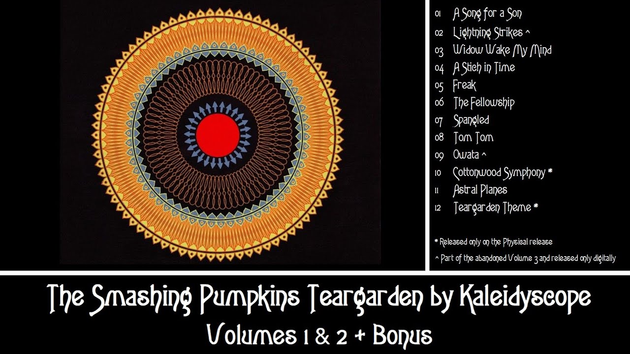 The Smashing Pumpkins - Teargarden by Kaleidyscope (Volumes 1 and