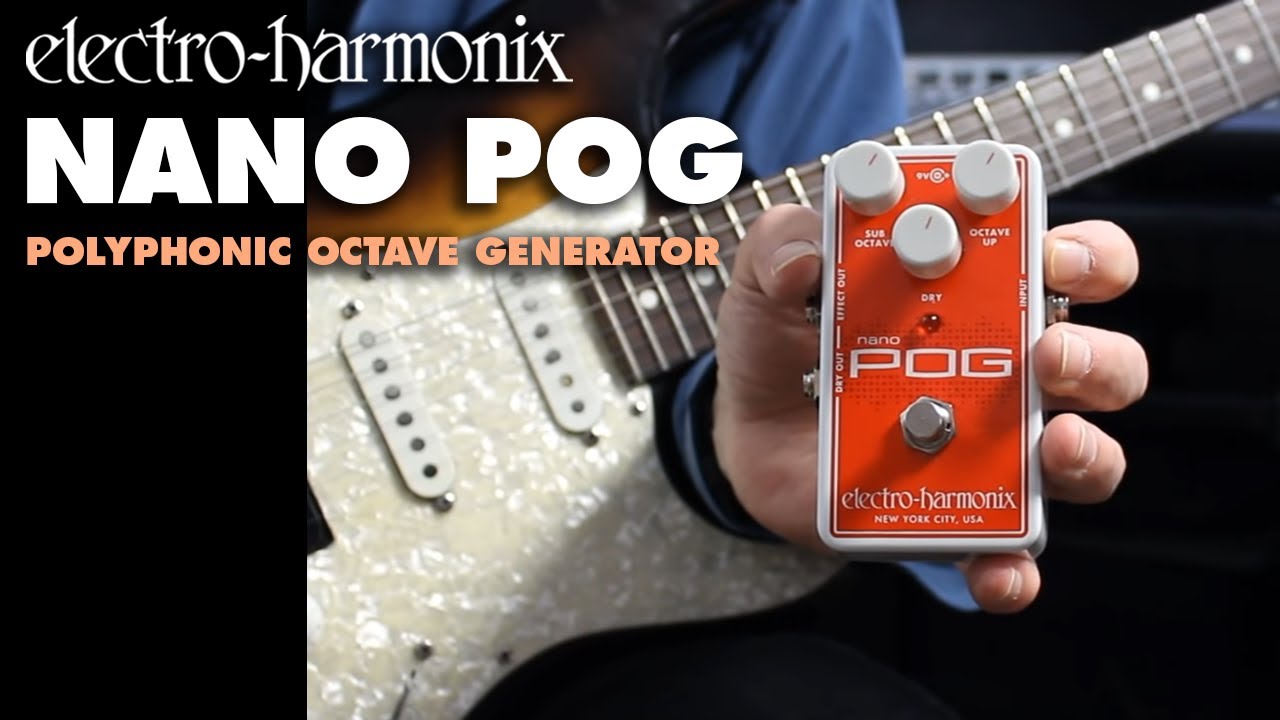 Nano POG | Polyphonic Octave Generator - Electro-Harmonix