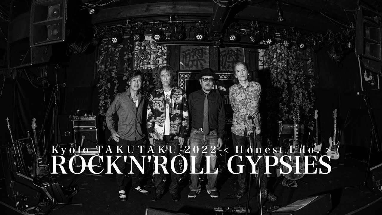 ROCK'N'ROLL GYPSIES -2022- Honest I do. ＠京都 磔磔 2022/3/13