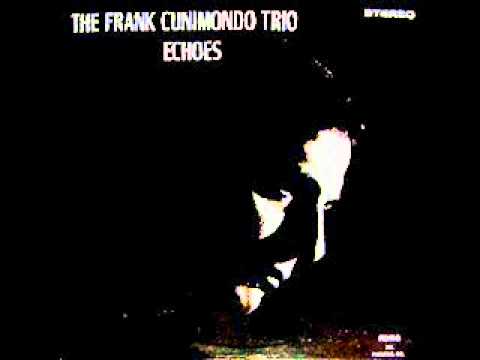 The Frank Cunimondo Trio - Echoes - YouTube
