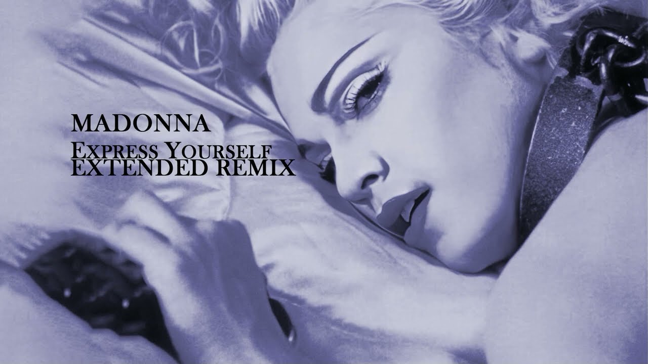 Madonna - Express Yourself (Extended Remix) - YouTube