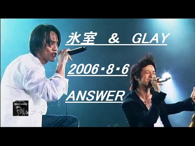 氷室京介 & GLAY - ANSWER 2006・8・6 味の素スタジアム - YouTube