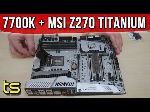 Intel i7 7700K CPU+ MSI z270 XPower Titanium motherboard
