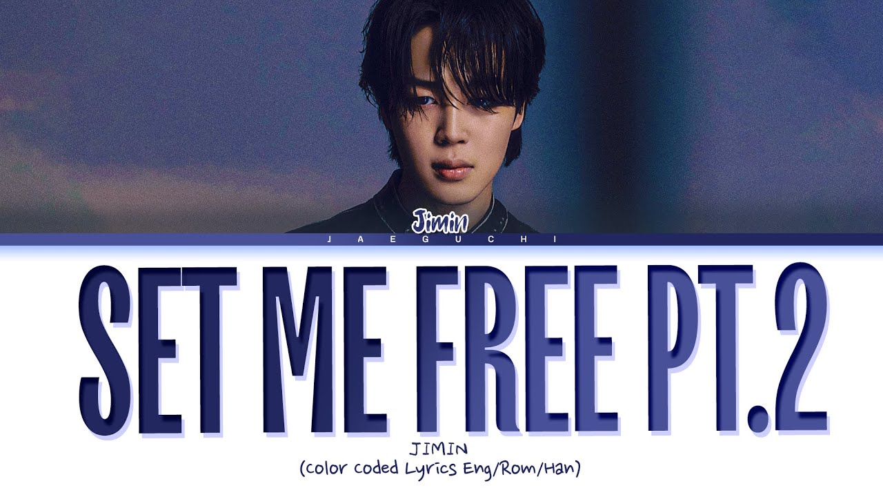 Jimin Set Me Free Pt.2 Lyrics (지민 Set Me Free Pt.2 가사) (Color