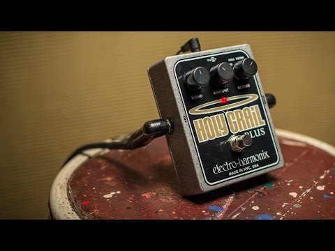 Electro-Harmonix Holy Grail Plus Demo - YouTube
