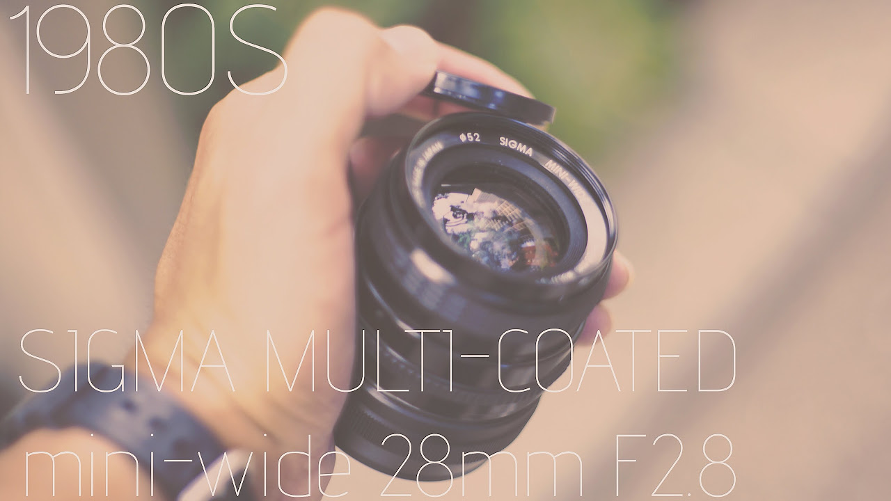レンズレビュー】SIGMA MINI-WIDE 28nm F2.8 MULTI-COATED【オールド