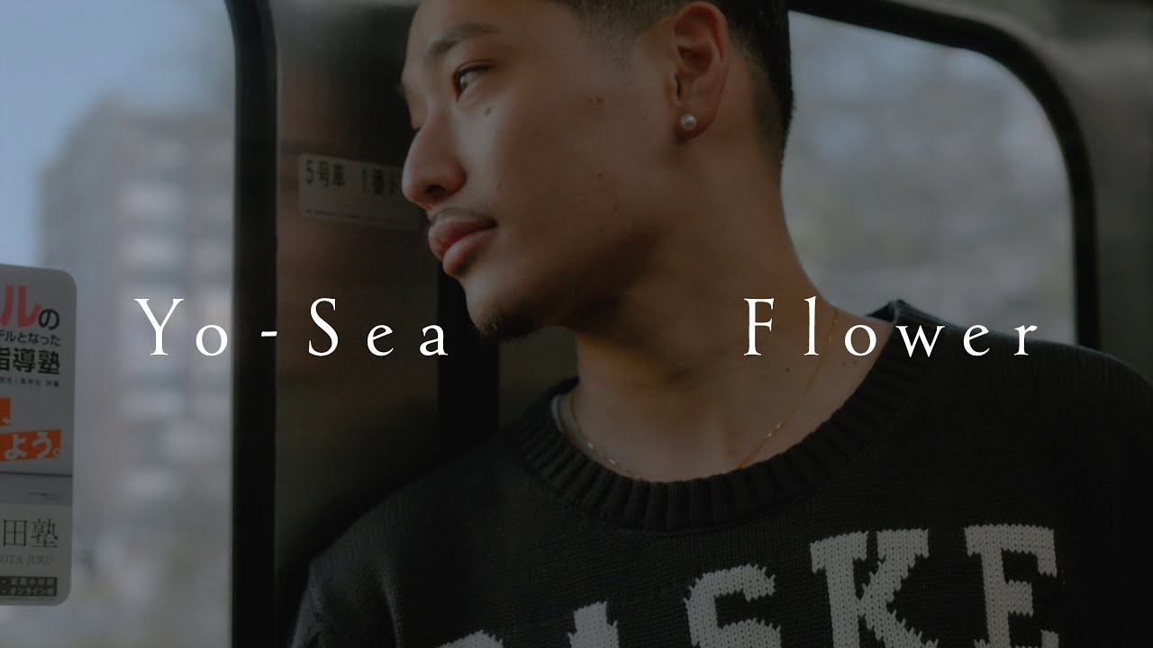 Yo-Sea - Flower【Official Video】 - YouTube