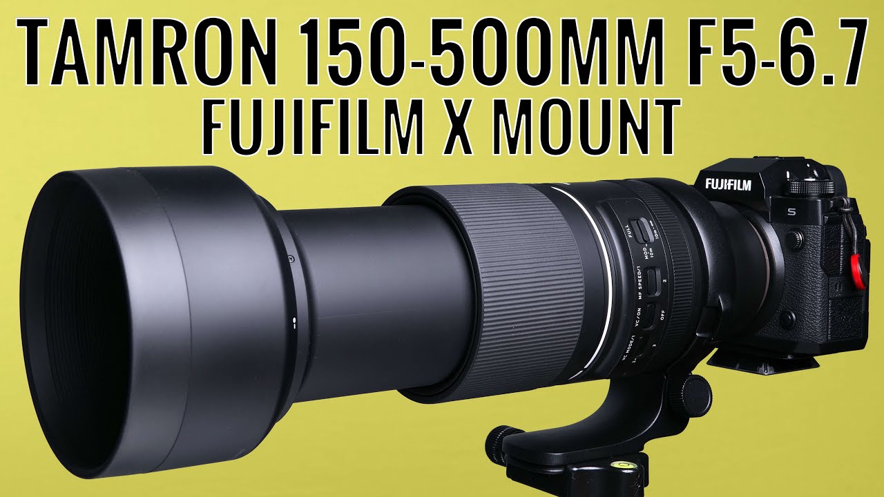 Tamron 150-500mm f5-6.7 Di III VC VXD | Fujifilm X Mount - YouTube
