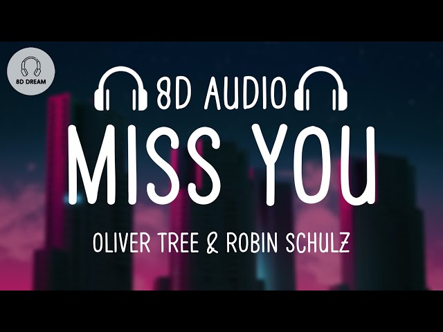 Oliver Tree & Robin Schulz - Miss You (8D AUDIO) - YouTube