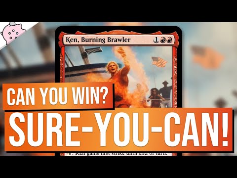 Can You Win? SureYouCan! | Ken Burning Brawler | Secret Lair
