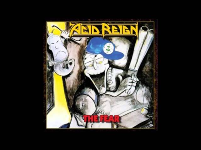 洋楽 ACID REIGN - The Fear The Fear - Acid Reign | Deezer