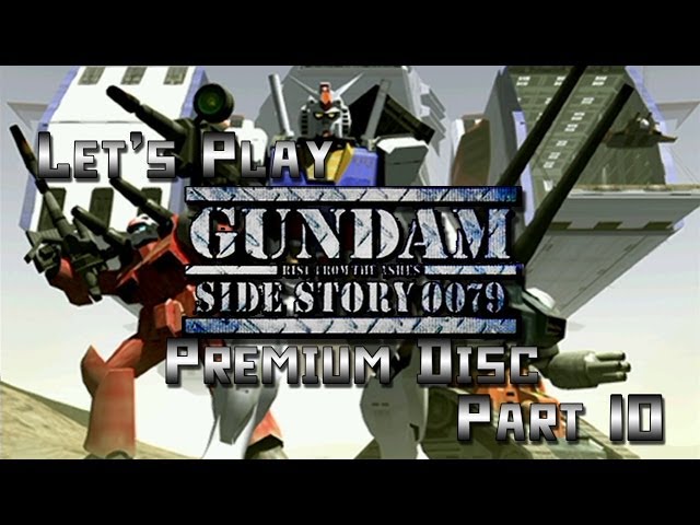 Let's Play Gundam Side Story 0079 - Part 10 - Premium Disc