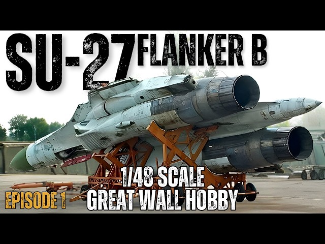 Building the Su-27 Flanker B | 1/48 scale Great Wall Hobby kit