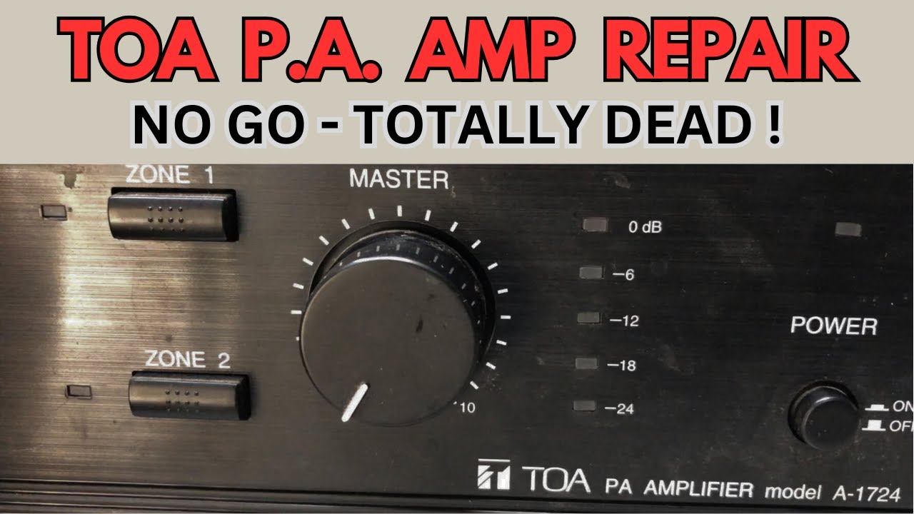 TOA A-1724 PA Amp Repair - YouTube
