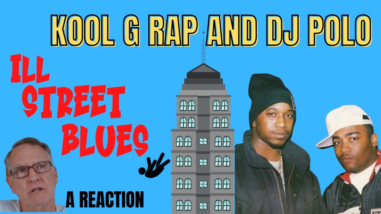 Kool G Rap and DJ Polo - Ill Street Blues - A Reaction - YouTube