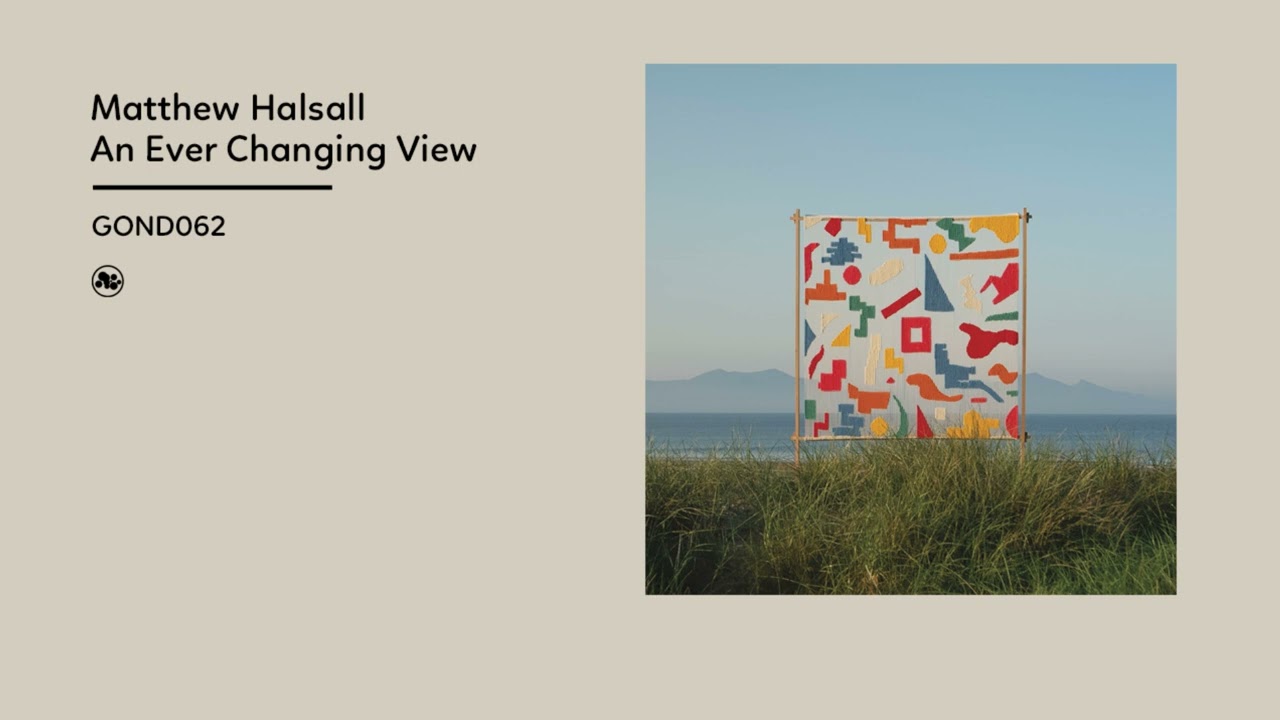 Matthew Halsall - An Ever Changing View (Official Album Video