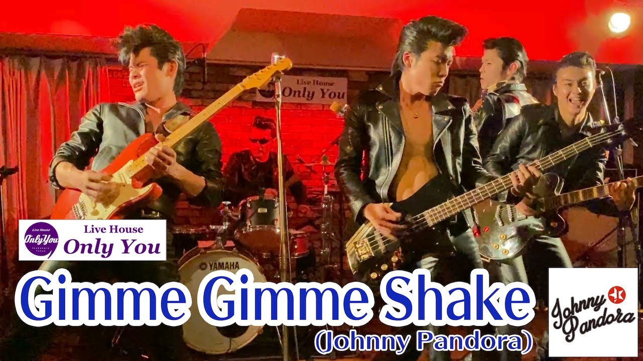 Gimme Gimme Shake」：JOHNNY PANDORA：池袋ONLY YOU - YouTube