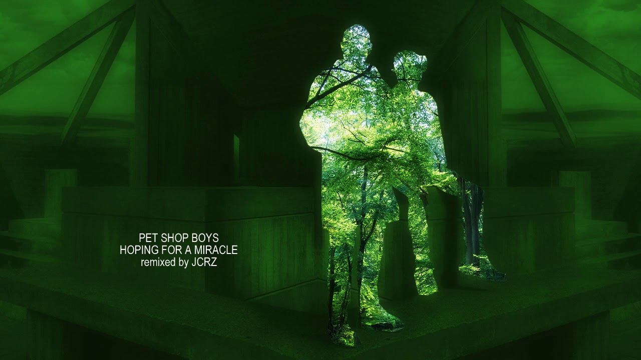 Pet Shop Boys - Hoping For A Miracle (JCRZ Remix) - YouTube