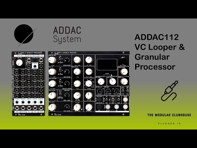 Episode 52: ADDAC Systems ADDAC112 VC Looper & Granular Processor