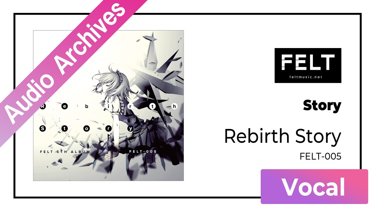 FELT】01. Story（FELT-005 Rebirth Story）[Audio Archives] - YouTube