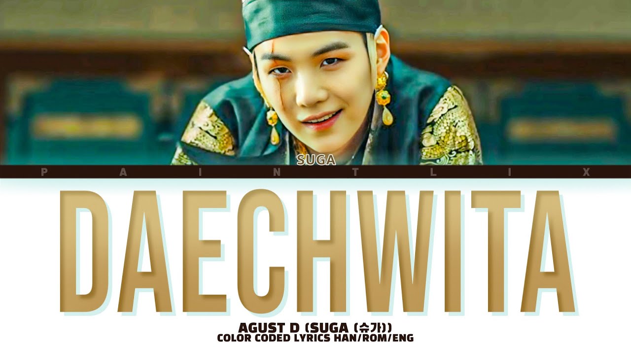 Daechwita (대취타) - AGUST D (SUGA (슈가)) [Lyrics Han/Rom/Eng