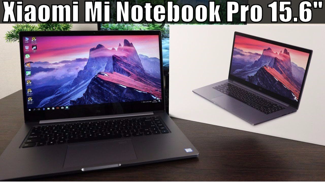 Xiaomi Mi Notebook Pro Unboxing & Hands-on: 15.6 inch Premium