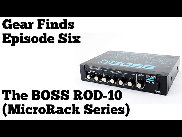 Gear Finds, Episode 6: The Boss ROD 10 (MicroRack Series) - YouTube