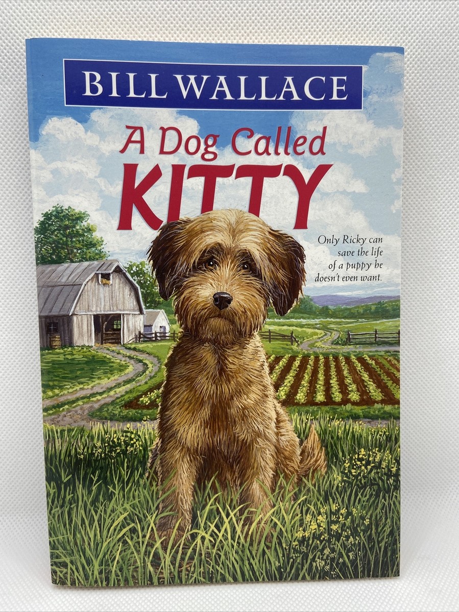 A Dog Called Kitty - paperback, Bill Wallace, 2002 - Like New | eBay